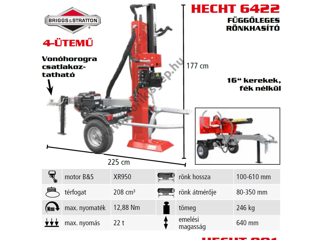 HECHT 6422 benzinmotoros álló rönkhasító, 22 tonna, Briggs 208 cm3, hossz: 61cm-ig, vontatható - BEÜZEMELVE, ÖSSZESZERELVE SZÁLLÍTJUK!