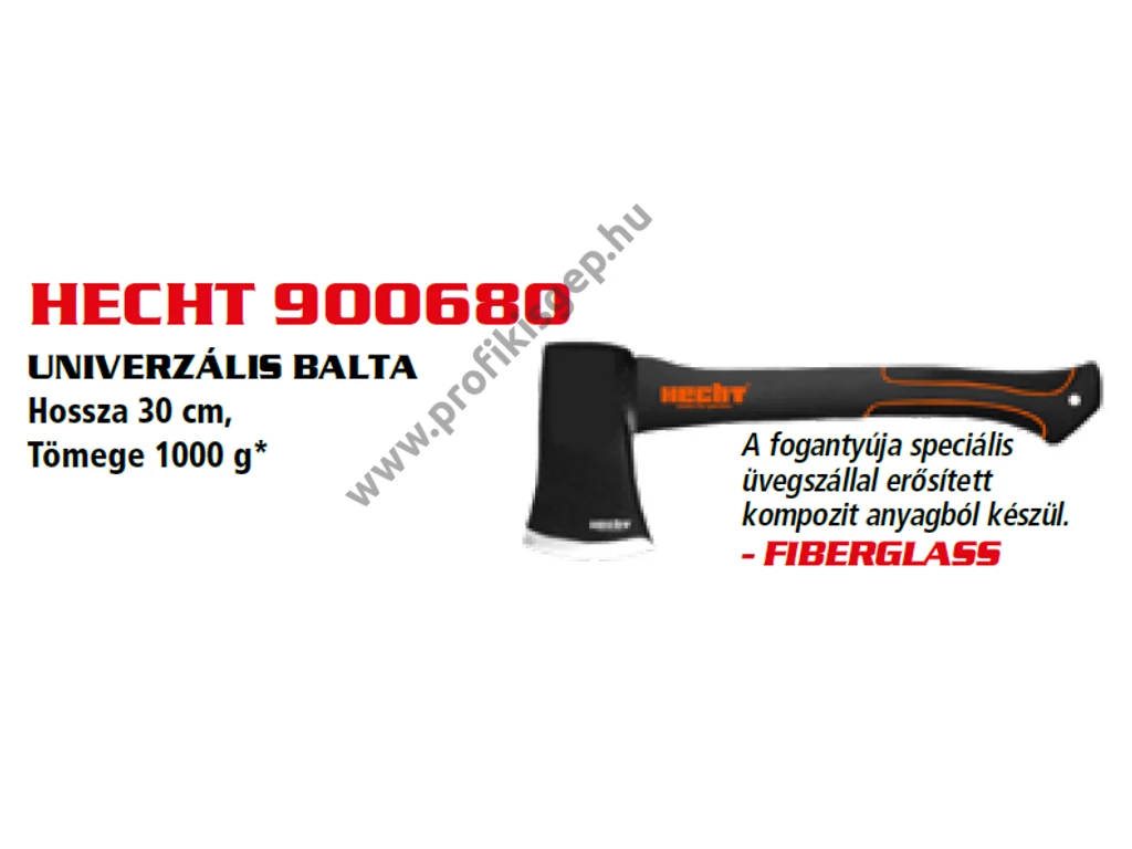 HECHT 900680 Balta, fejsze, 1000g, 30cm, üvegszálerősített nyél