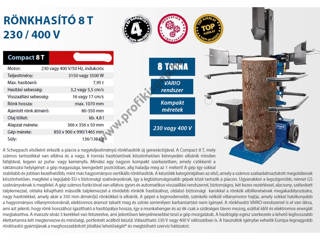 Scheppach Compact 8T álló rönkhasító, 8 tonna, 400V, 3500W, hossz: 107cm-ig, kereszthasító külön rendelhető